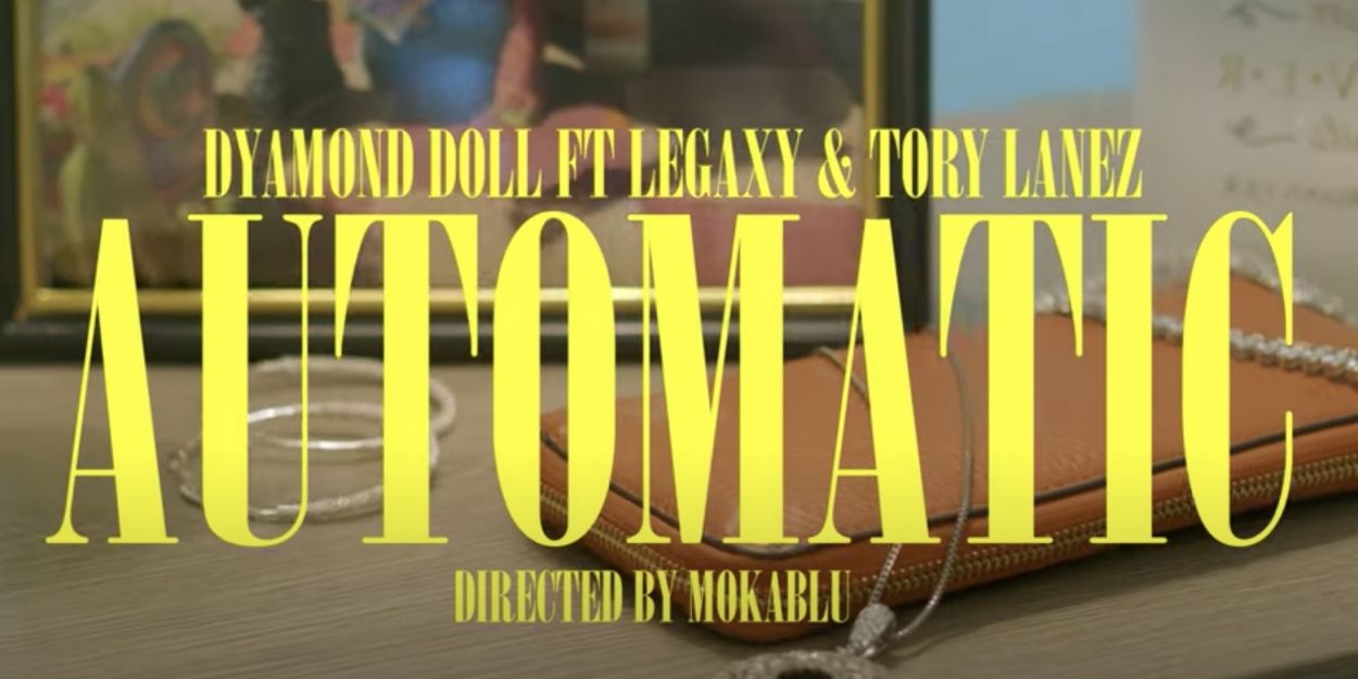 VIDEO: Watch Dyamond Doll's 'Automatic' Music Video Video