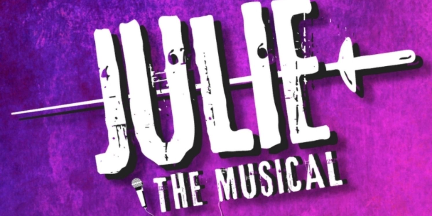 JULIE: THE MUSICAL To Embark On Summer Tour Beginning in May  Image