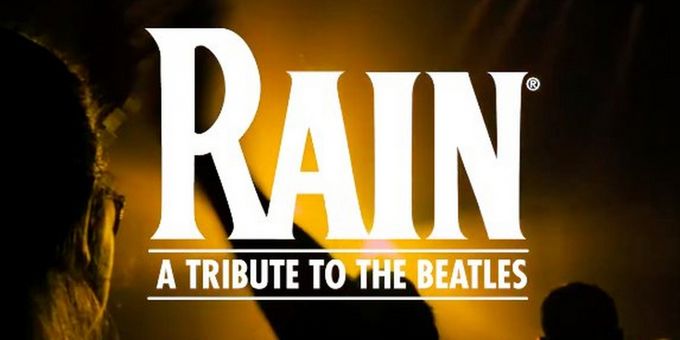 VIDEO: RAIN: A TRIBUTE TO THE BEATLES Shouts-Out its Fans in New Video; Tour Stops Cancelled Through May 2020