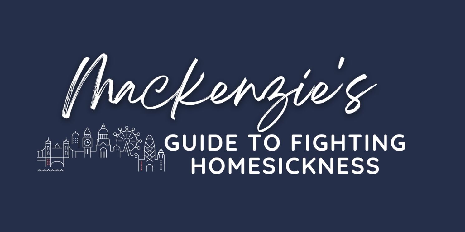 Student Blog: Mackenzie's Guide to Fighting Homesickness  Image