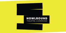 Jamie Gahlon on THE 10TH ANNIVERSARY of HowlRound Theatre Commons