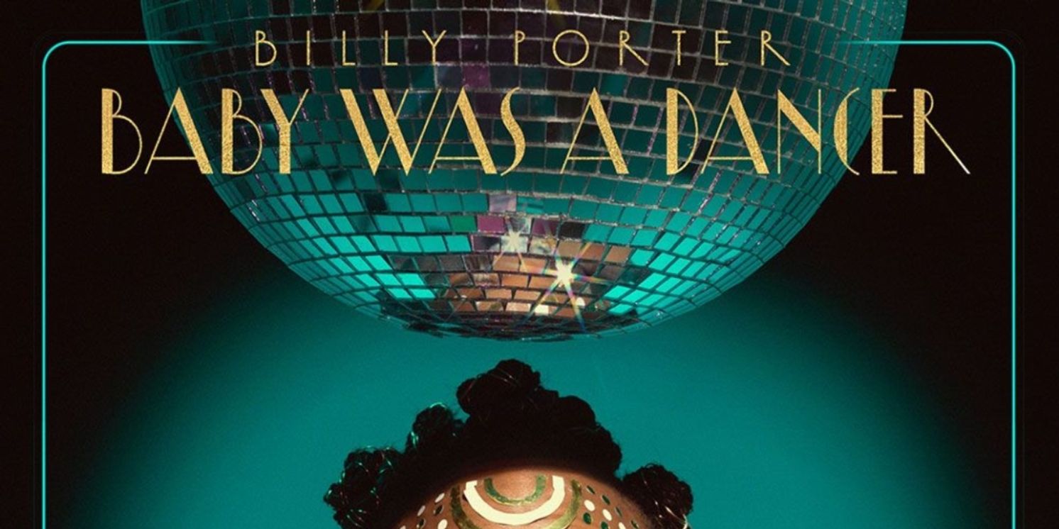 Music Review: Billy Porter Delivers A Lively Baby On The Dance Floor With His New BABY WAS A DANCER Single  Image