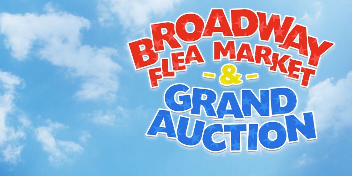 FUNNY GIRL, BEETLEJUICE, COME FROM AWAY & More Join Broadway Flea Market & Grand Auction  Image