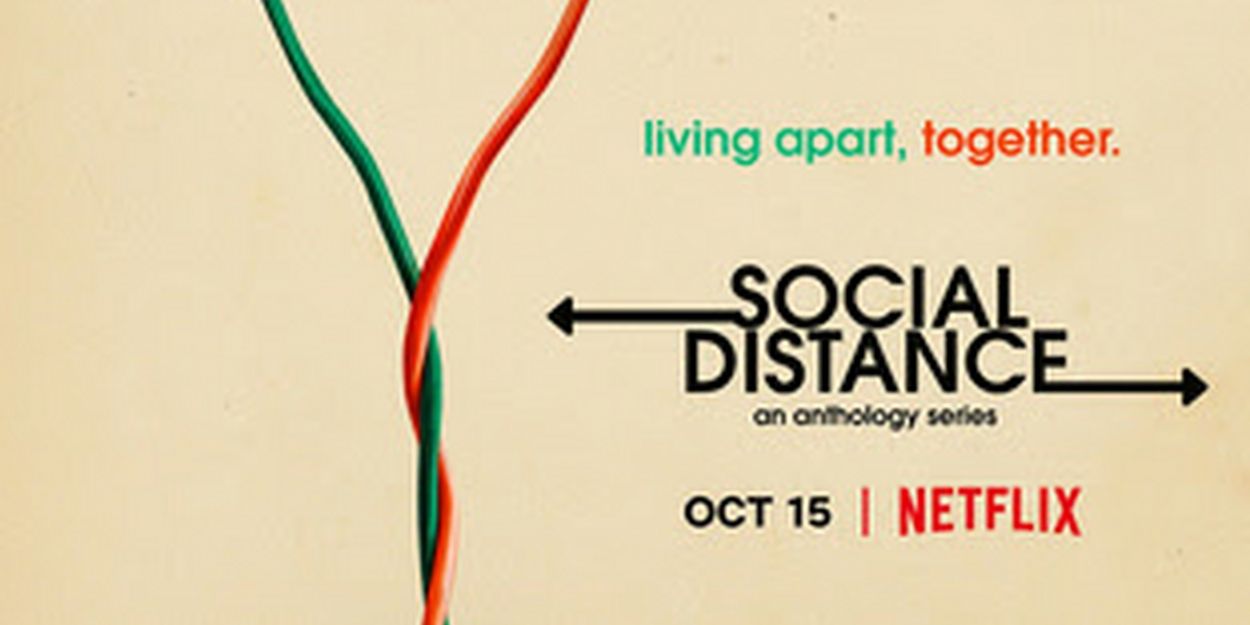 VIDEO: Watch the Official Trailer for SOCIAL DISTANCE on Netflix Video