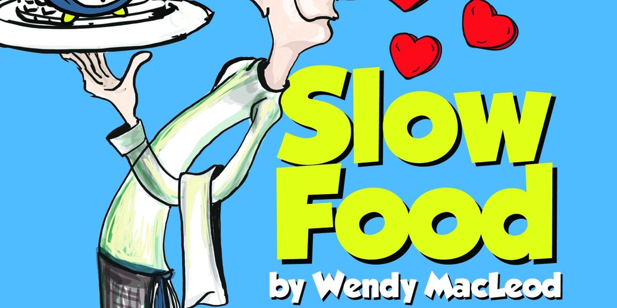 Hub Theatre Company of Boston Will Present SLOW FOOD This Summer