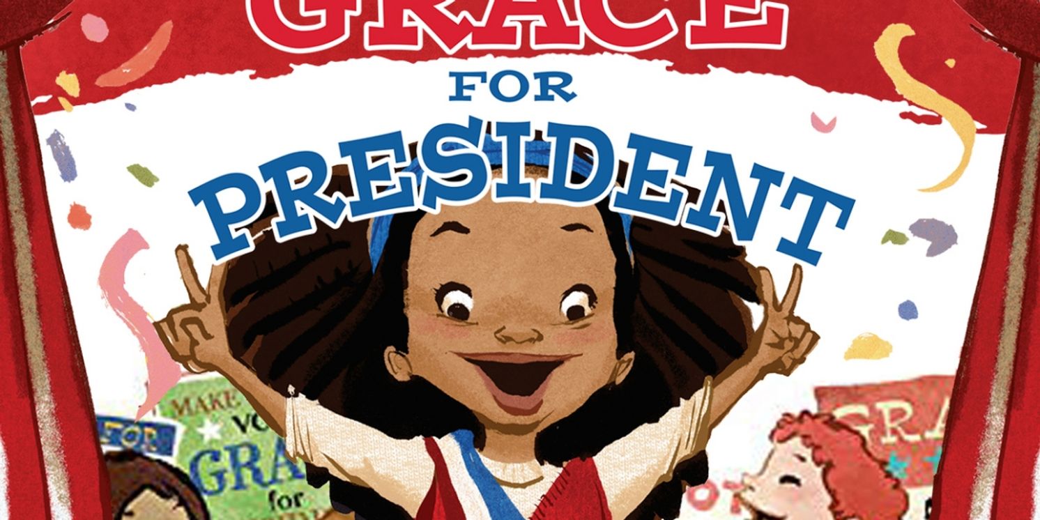 GRACE FOR PRESIDENT Comes to San Diego Junior Theatre  Image