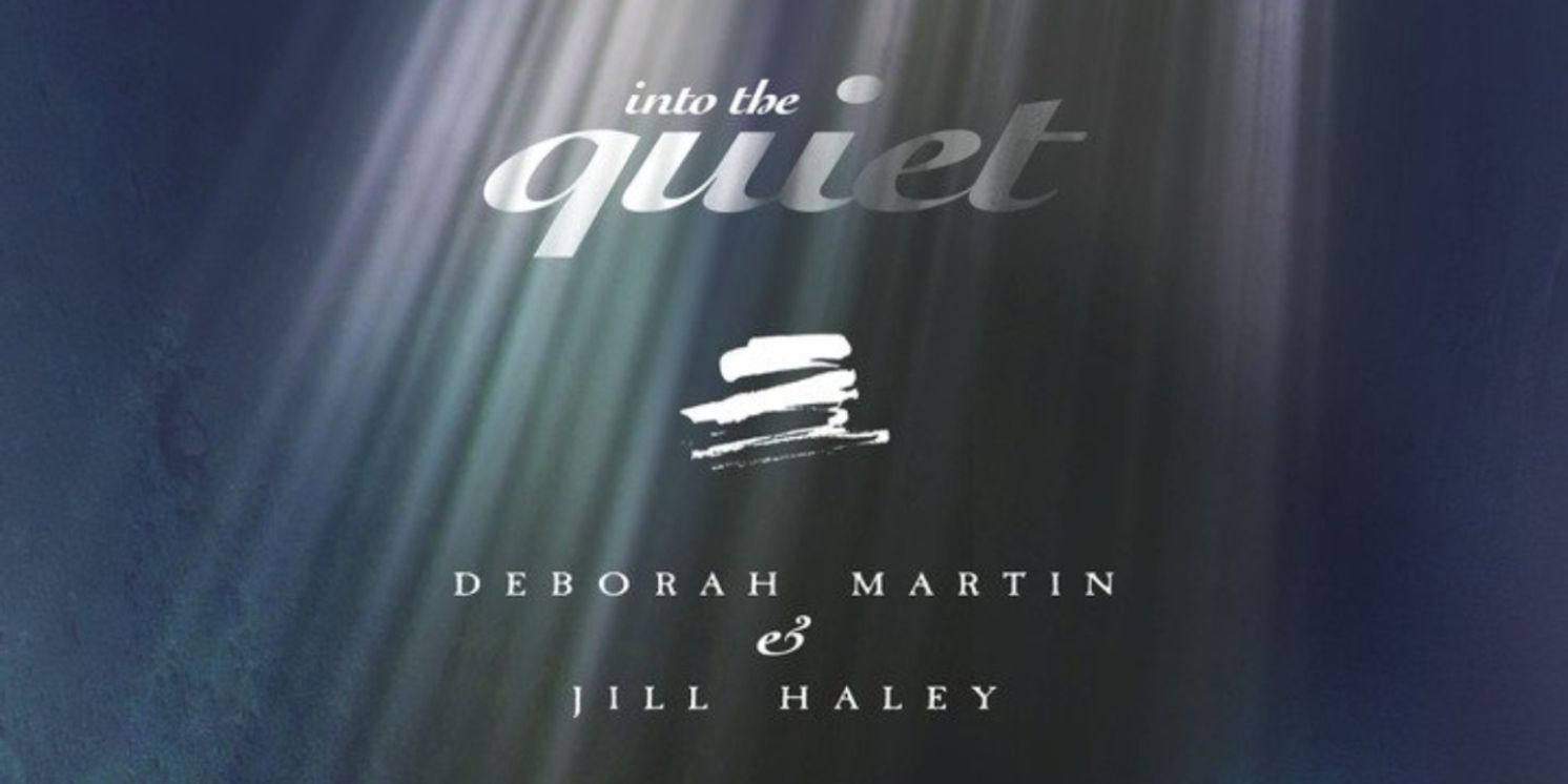 Deborah Martin and Jill Haley Release 'INTO THE QUIET' Album  Image