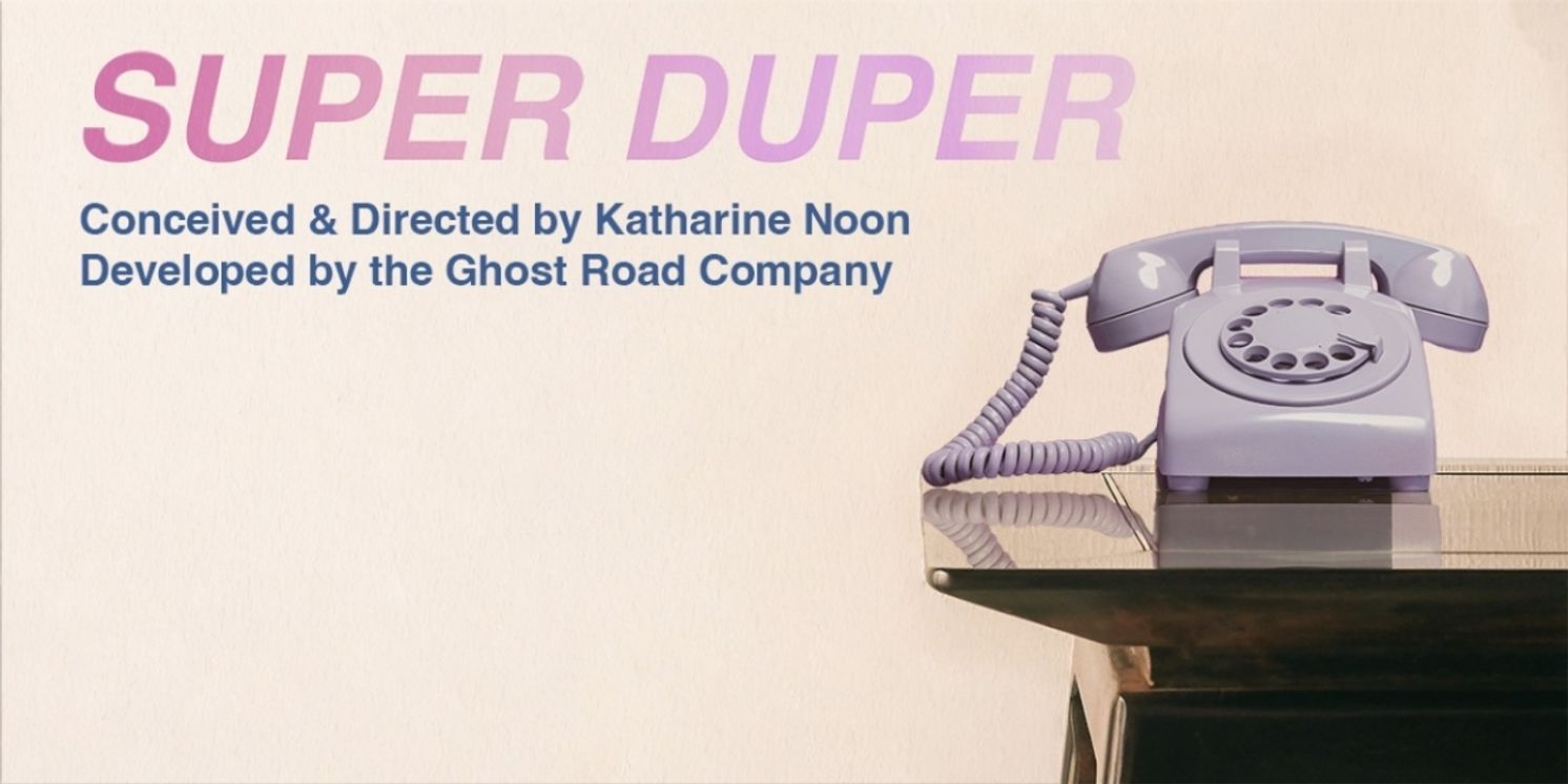 Ghost Road Company To Premiere SUPER DUPER - Limited Engagement Immersive Experience in July  Image
