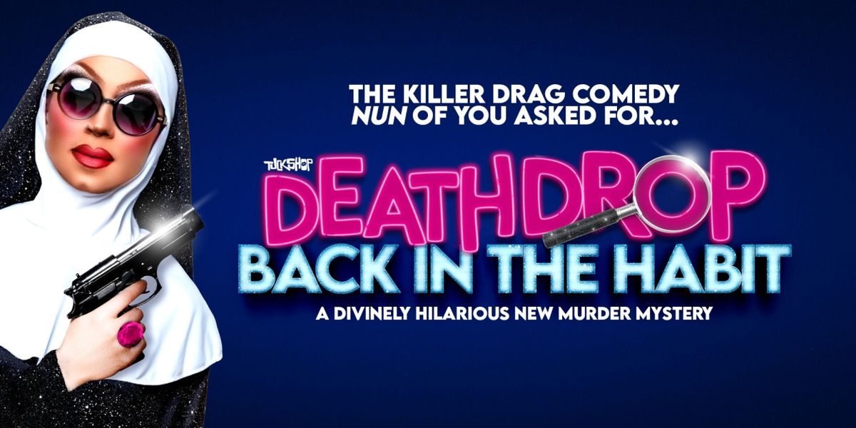 Willam to Return to DEATH DROP: BACK IN THE HABIT AT at Theatre Royal Brighton