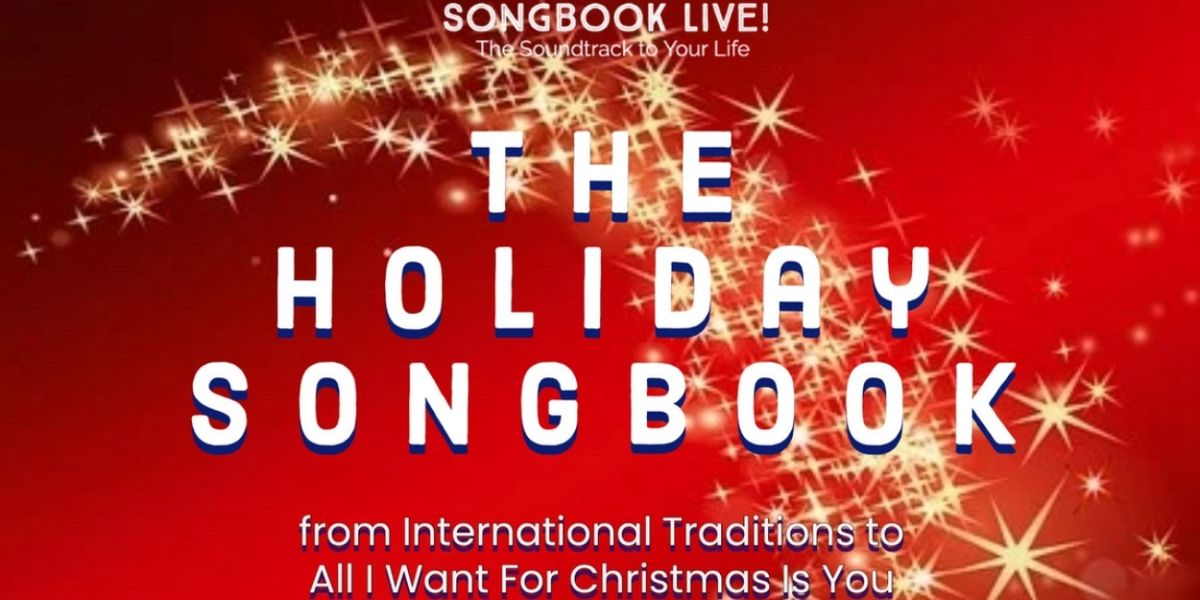 SONGBOOK LIVE! to Present THE HOLIDAY SONGBOOK This Month