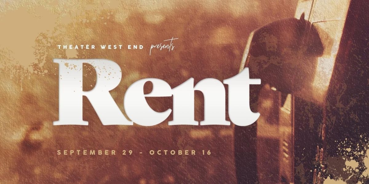 Review: Theater West End's RENT Lovingly Preserves the Urban Fantasy That Influenced Generations of Musical Acolytes