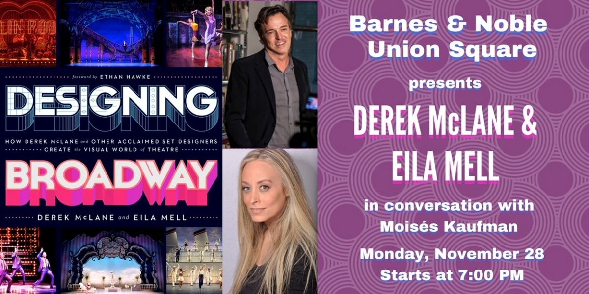 Derek McLane, Eila Mell & Moisés Kaufman to Discuss DESIGNING BROADWAY at Barnes & Noble