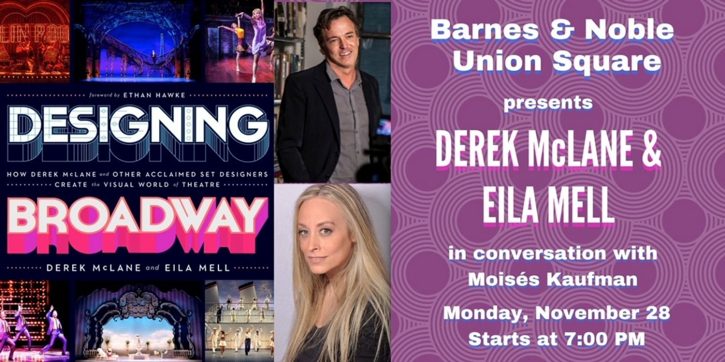 Derek McLane, Eila Mell & Moisés Kaufman to Discuss DESIGNING BROADWAY at Barnes & Noble  Image