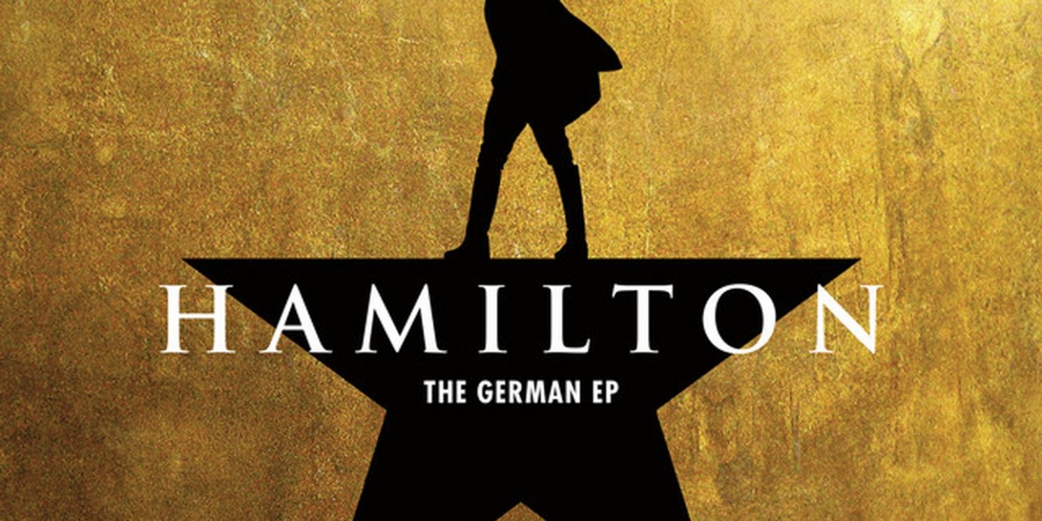 Listen: All New Album of Songs From HAMILTON in Germany is Available Now  Image