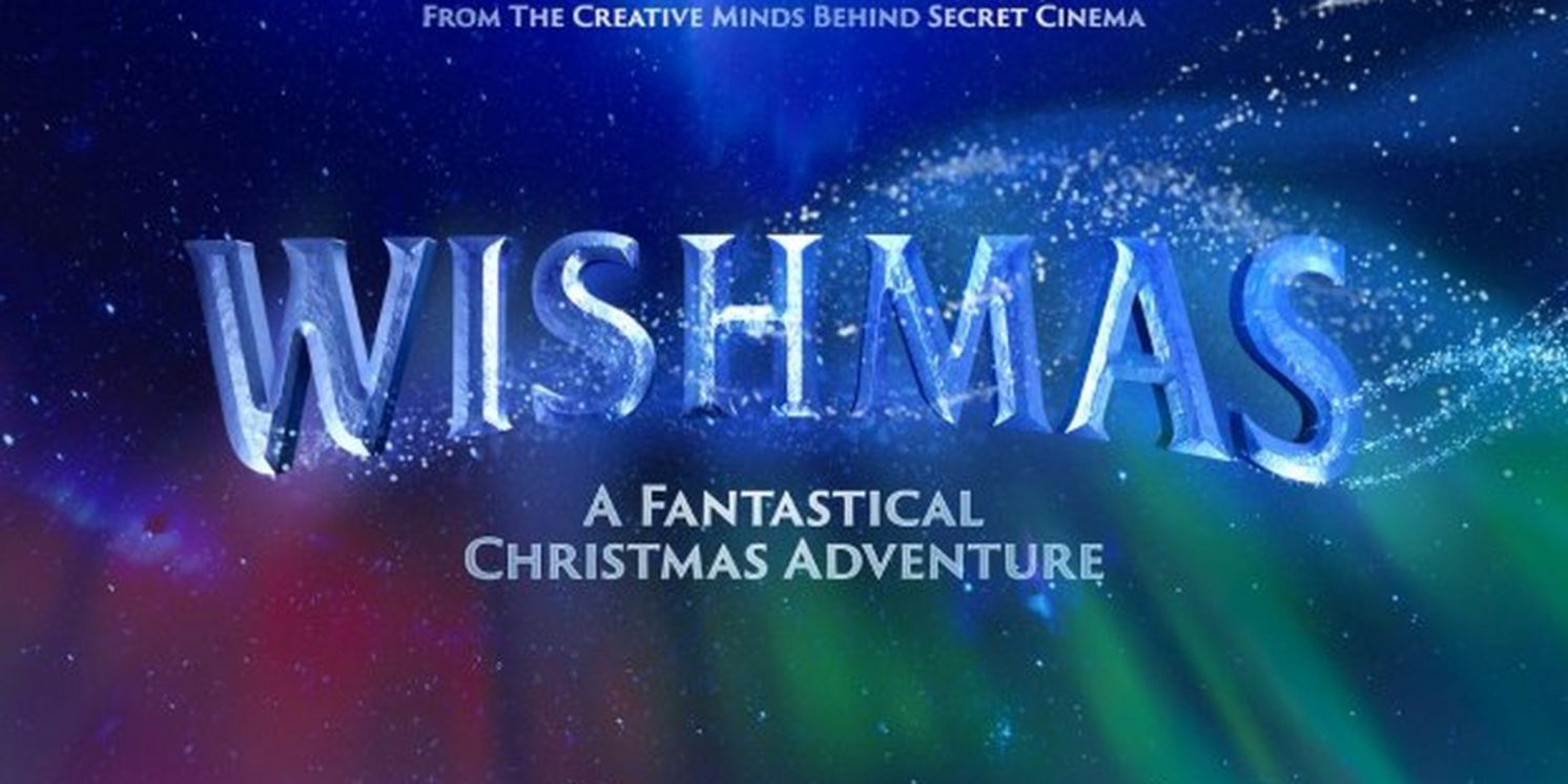 WISHMAS - A FANTASTICAL CHRISTMAS ADVENTURE Comes to Wembley Park in November  Image