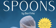 Spotlight: SPOONS: Direct from Sold-Out NYC Run at Soleil Theater Productions