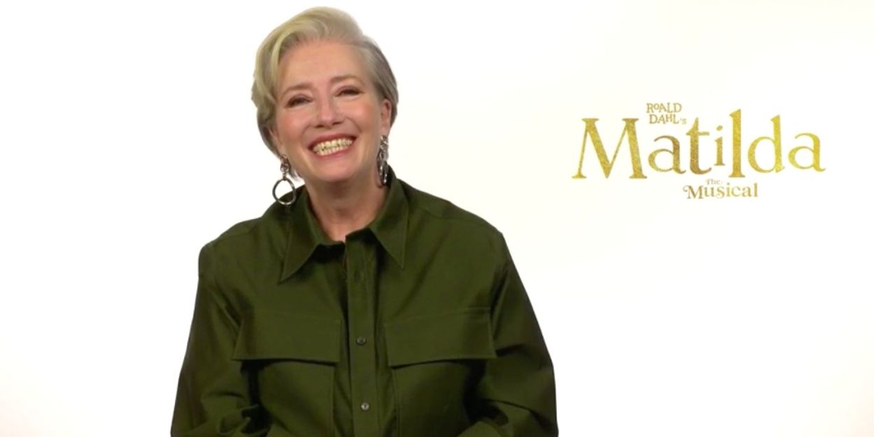 Interview: How Emma Thompson Transformed Into Miss Trunchbull For MATILDA THE MUSICAL Video