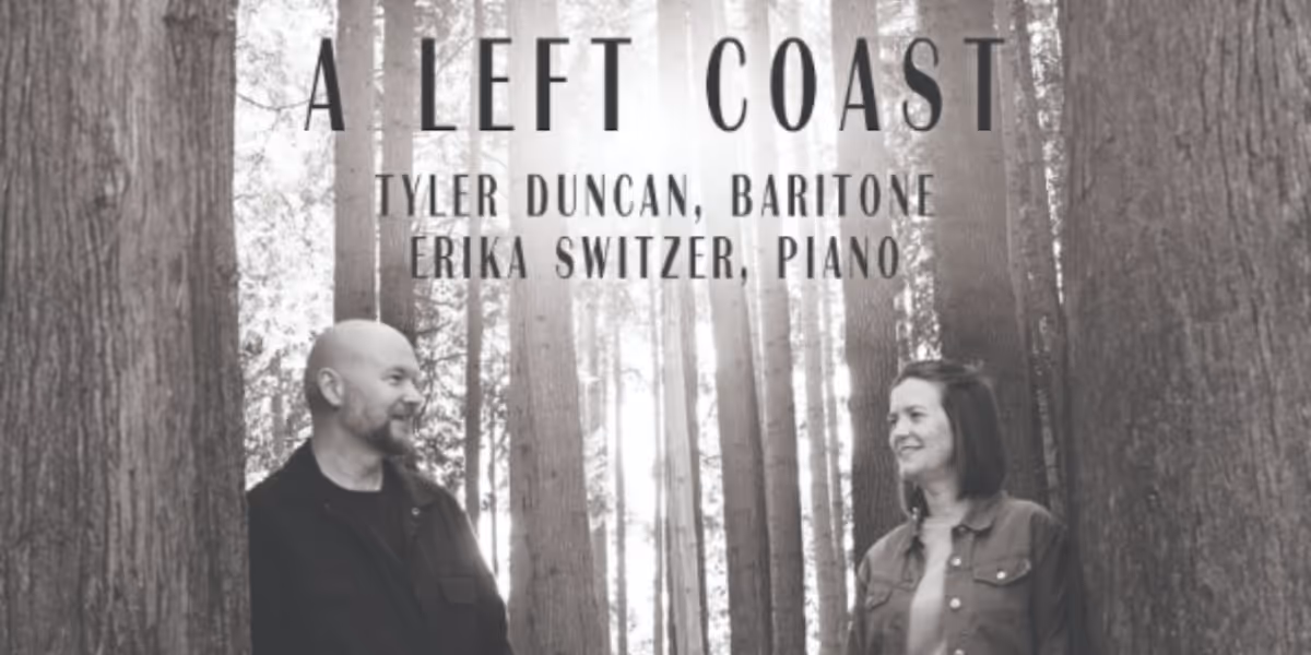 Baritone Tyler Duncan & Pianist Erika Switzer to Release New Album 'A LEFT COAST'
