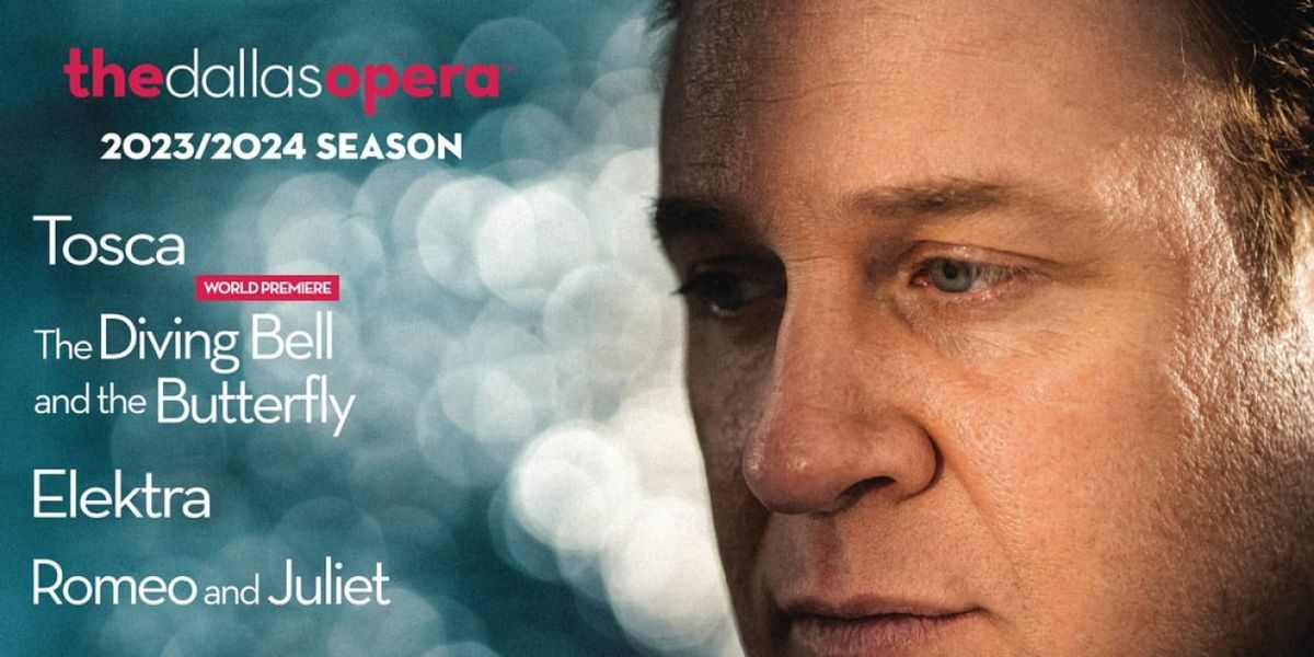 World Premiere of THE DIVING BELL AND THE BUTTERFLY & More Set for Dallas Opera 2023/2024 Season