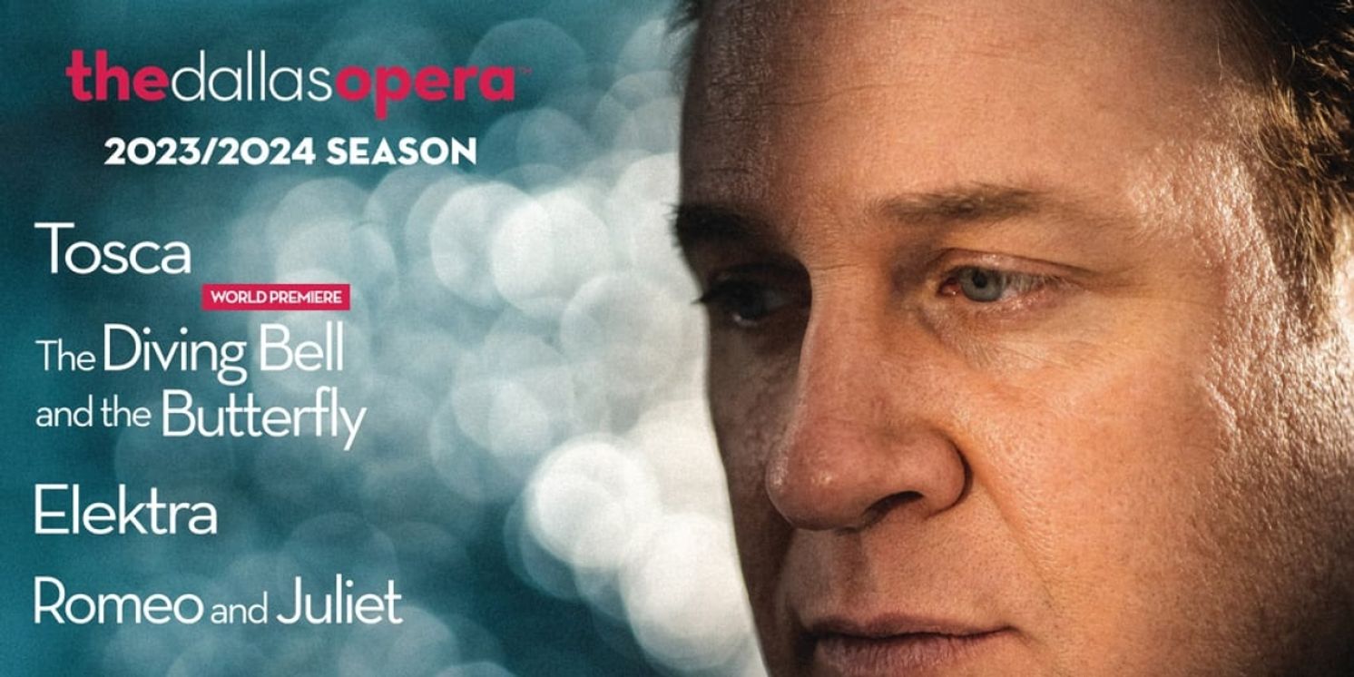 World Premiere of THE DIVING BELL AND THE BUTTERFLY & More Set for Dallas Opera 2023/2024 Season  Image