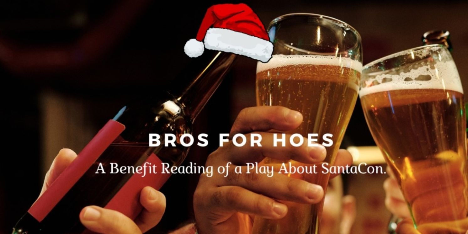 Benefit Reading Of BROS FOR HOES, a One-Act Comedy About SantaCon, To Take Place In West Village  Image