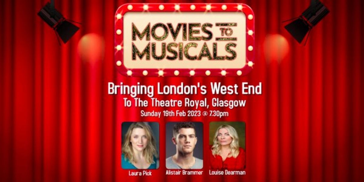 Movies to Musicals Comes to Glasgow's Theatre Royal