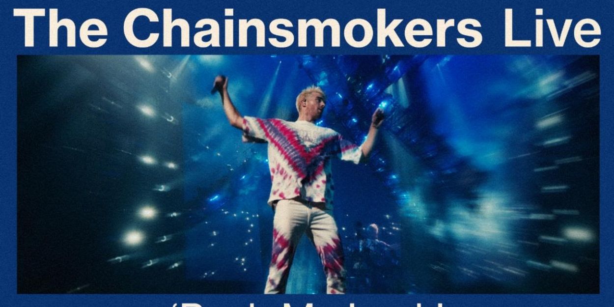 The Chainsmokers Share Exclusive Live Performances From Worldwide Tour Video
