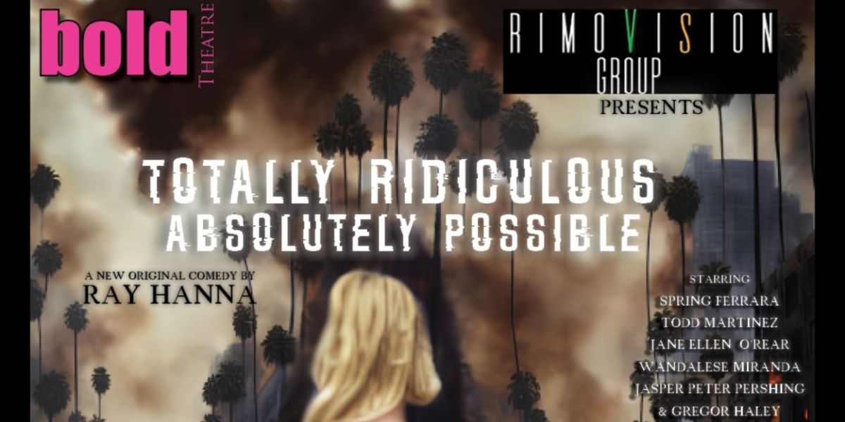 RimoVision Group to Present TOTALLY RIDICULOUS, ABSOLUTELY POSSIBLE: A Sci-Fi Dark Comedy Original Play