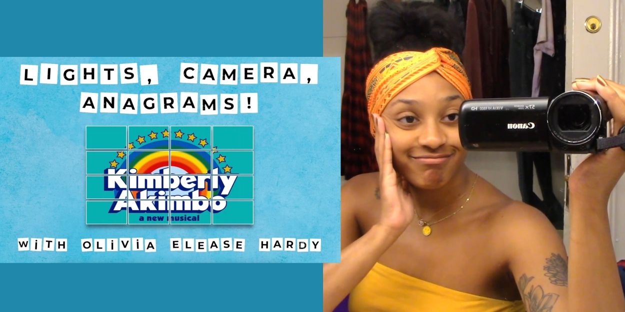 Lights, Camera, Anagrams! with Olivia Elease Hardy: KIMBERLY AKIMBO Gets Ready for… Video