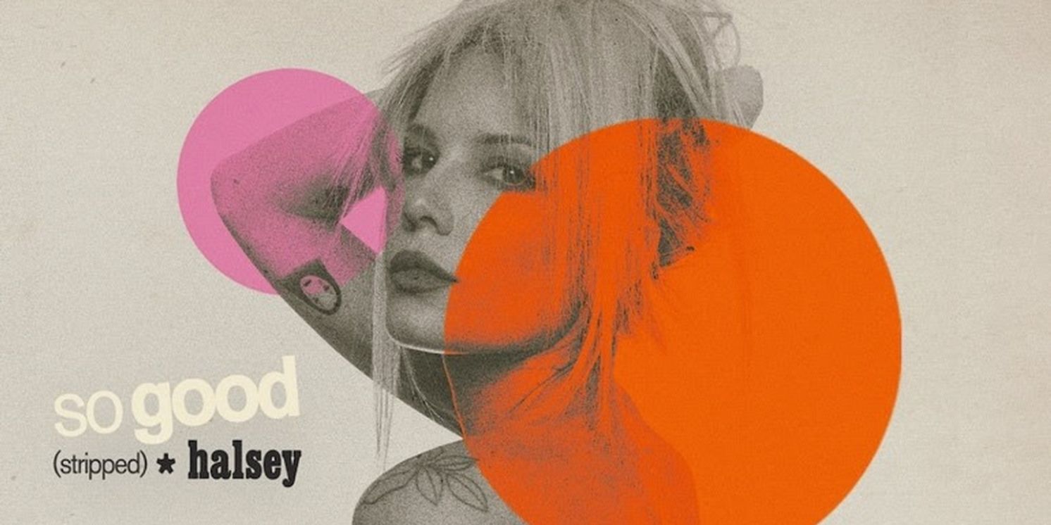 Halsey Releases 'So Good (Stripped)'  Image