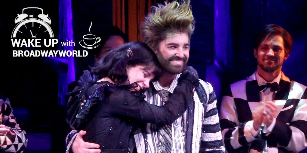 Wake Up With BWW 1/10: Inside BEETLEJUICE Closing Night on Broadway, and More!