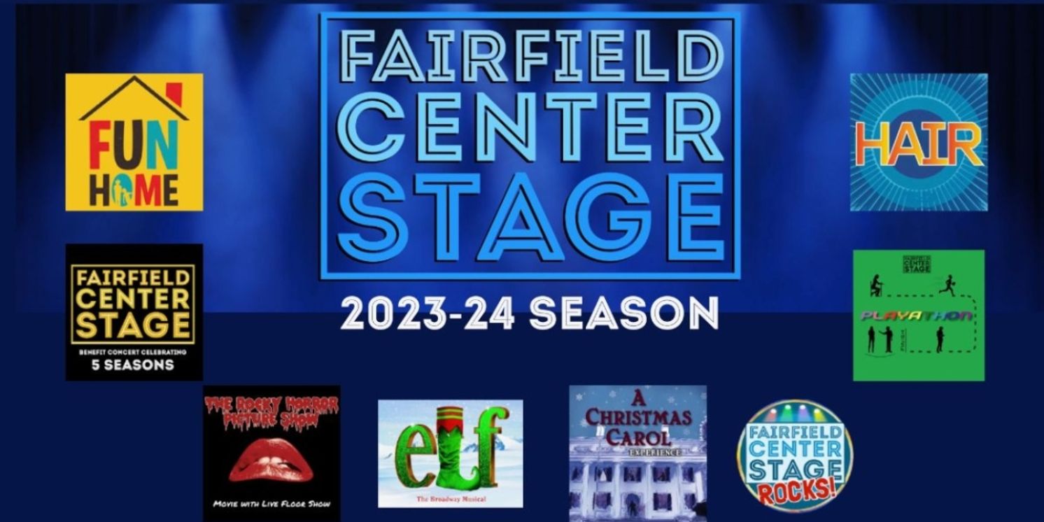 Fairfield Center Stage To Hold Open Call Auditions For 2023/24 Season Featuring FUN HOME, ELF & More  Image