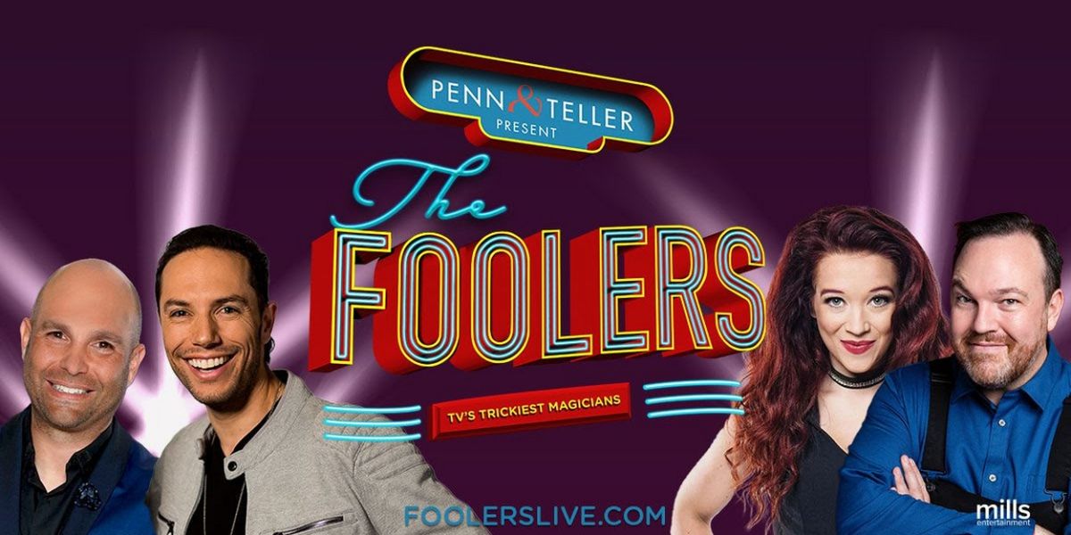 THE FOOLERS, Curated By Penn & Teller, Comes To The Fisher Theatre in September