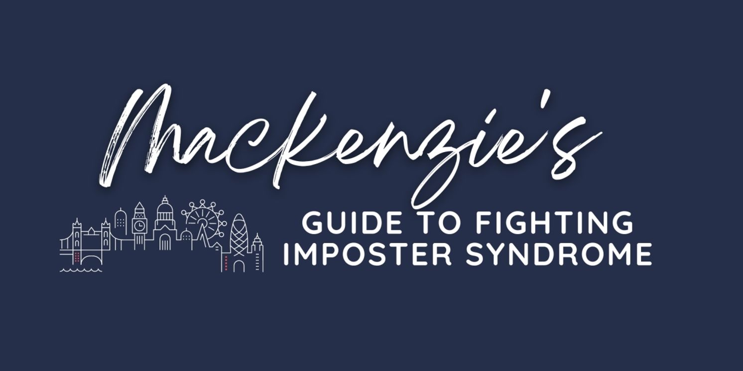 Student Blog: Mackenzie's Guide to Fighting Imposter Syndrome  Image