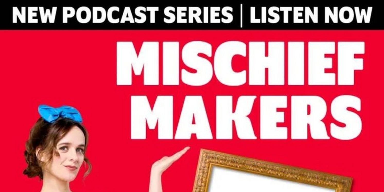 Review: MISCHIEF MAKERS: PETER PAN GOES WRONG - BACKSTAGE ON BROADWAY, Podcast  Image