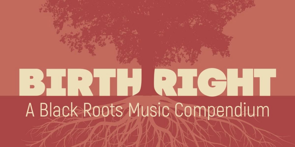 Craft Recordings Announces 'Birthright: A Black Roots Music Compendium'