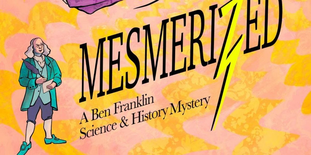 Chicago Children's Theatre's to Present MESMERIZED: A BEN FRANKLIN SCIENCE & HISTORY MYSTERY This Fall