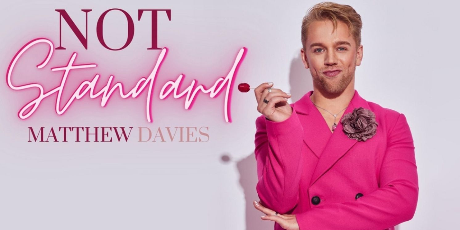 Matthew Davies Launches 'NOT STANDARD' Album and Live Show  Image