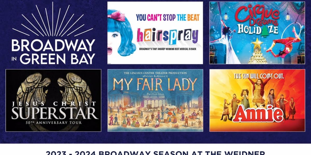 HAIRSPRAY, MY FAIR LADY, and More Set For  Broadway in Green Bay 2023-2024 Season