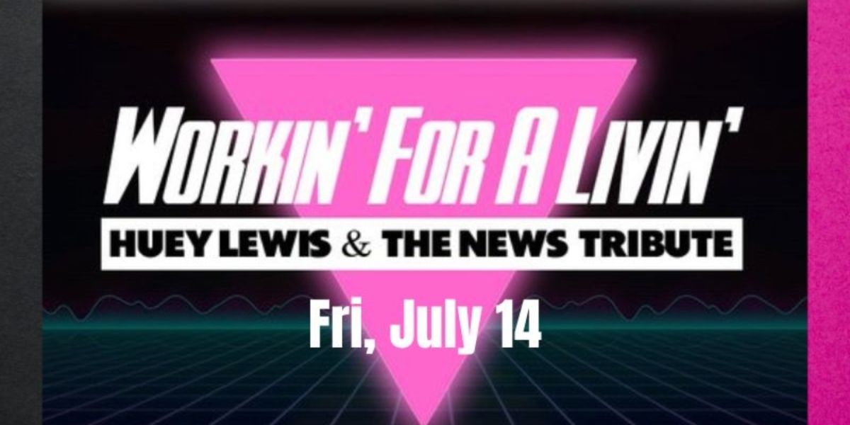 WORKIN' FOR A LIVIN' - The Huey Lewis And The News Tribute Show is Coming to Cheney Hall in July