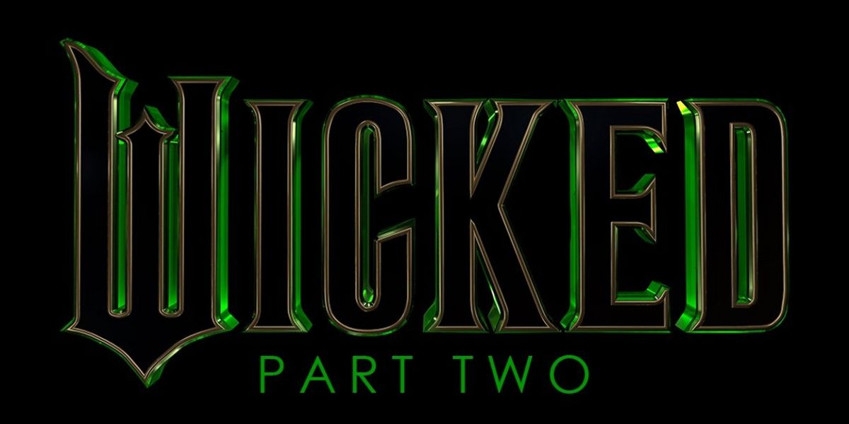 WICKED: PART TWO to Premiere Earlier Than Expected
