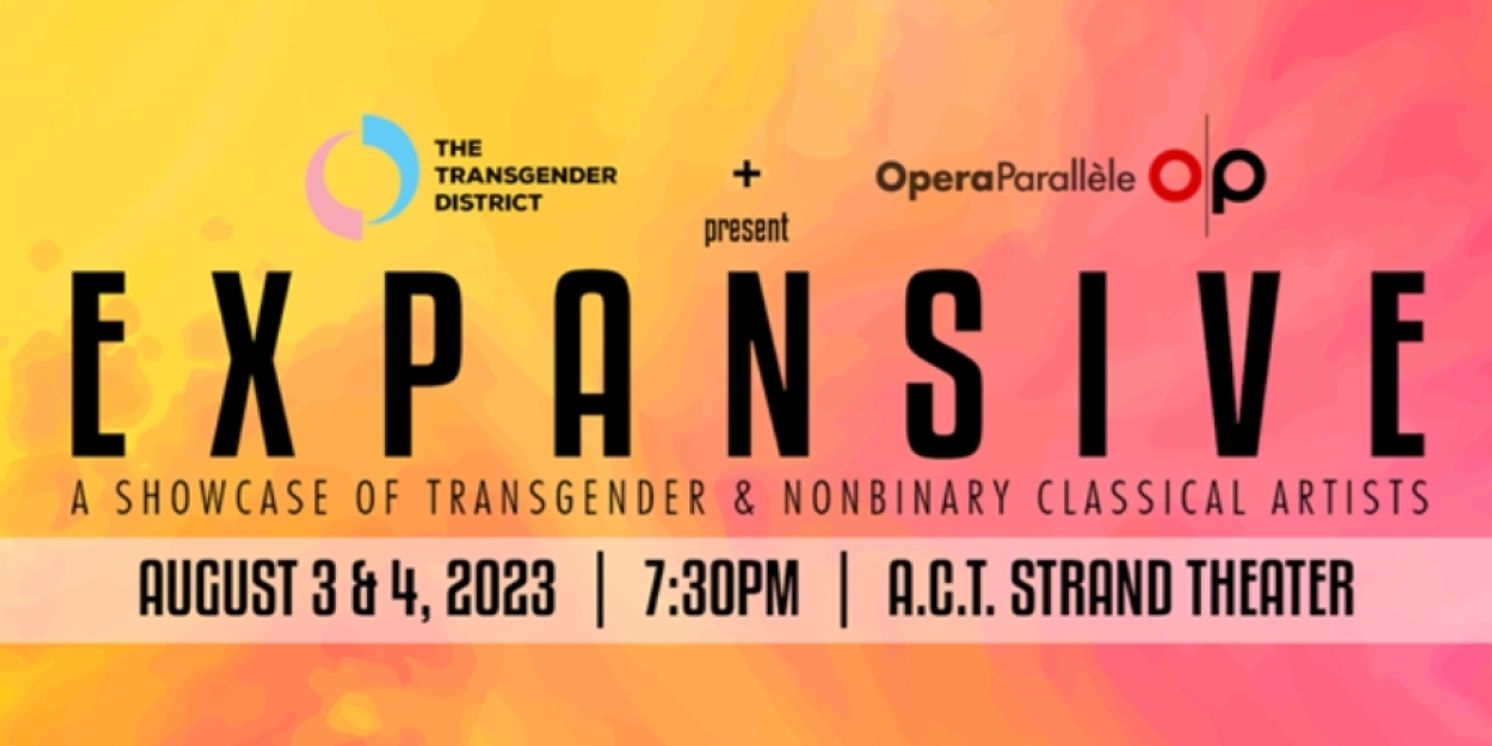 Opera Parallele & Transgender District Announces EXPANSIVE 2023 Showcase Artists  Image