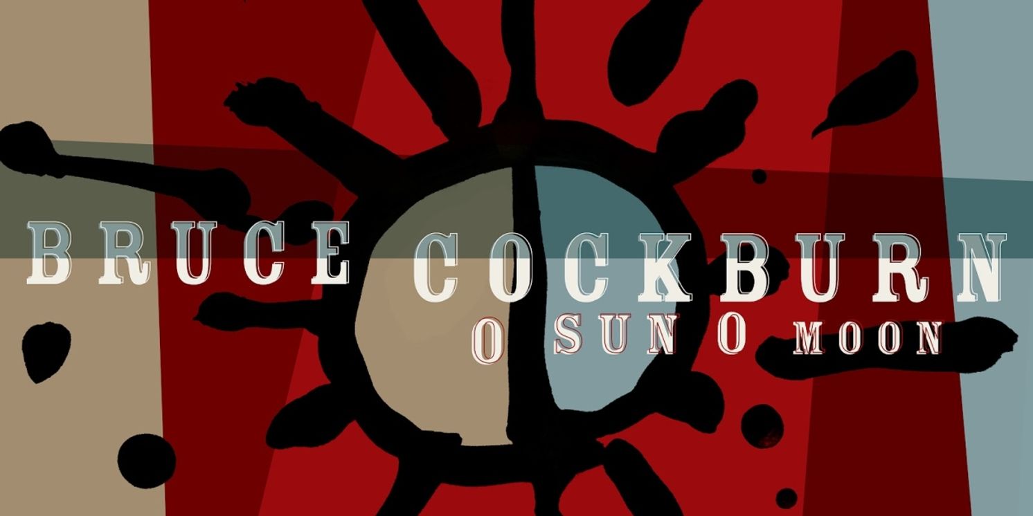 Bruce Cockburn to Release New Album 'O Sun O Moon' in May  Image