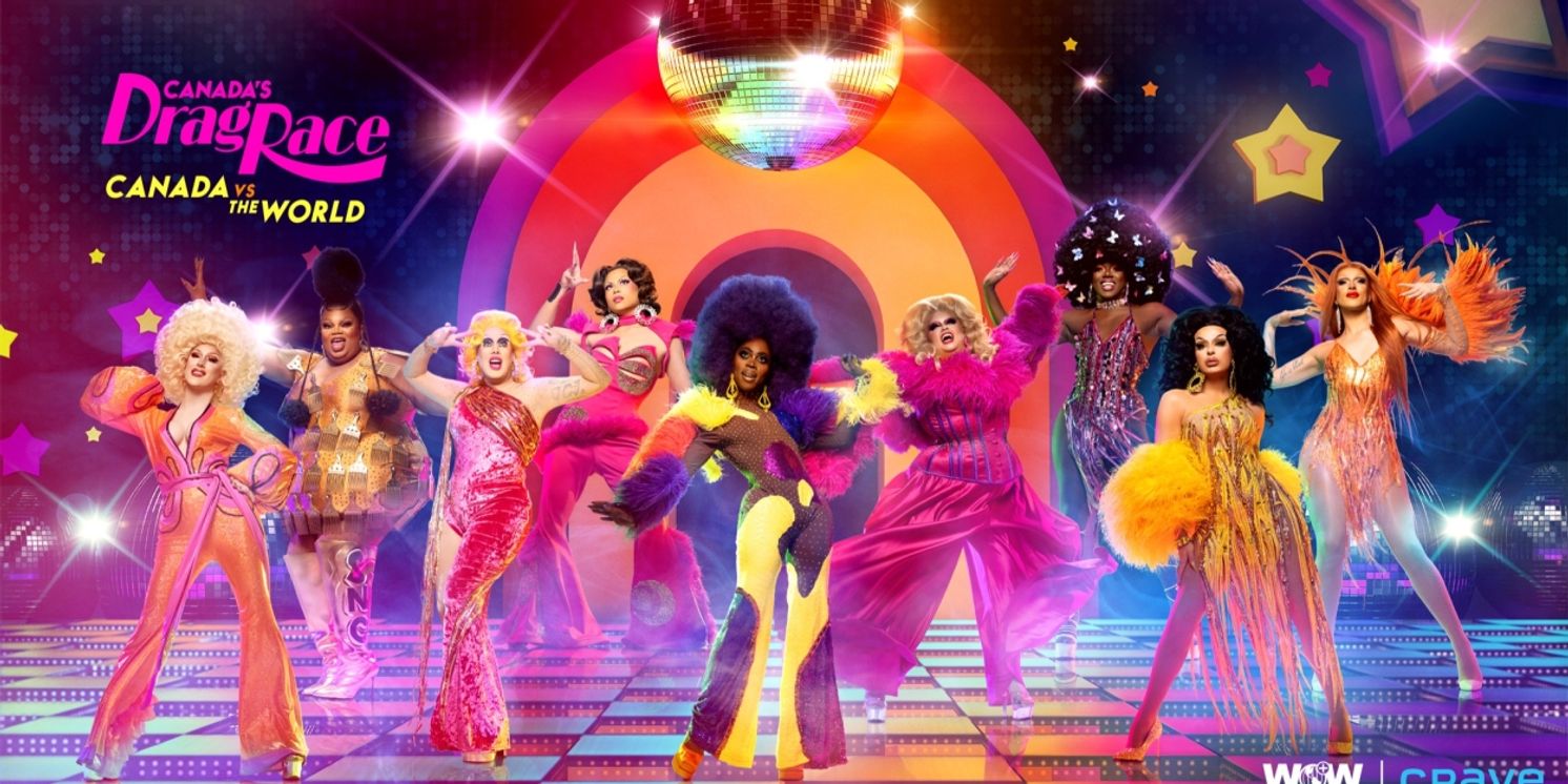 CANADA'S DRAG RACE: CANADA VS. THE WORLD Queens Announced  Image