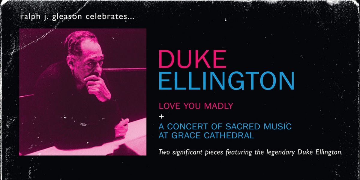 Duke Ellington Love You Madly + A Concert of Sacred Music At Grace Cathedral Reissued on DVD