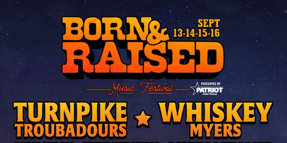 Born & Raised Music Festival Announces 2023 Lineup and Expands To 3 Full Days For 3rd Annual Festival
