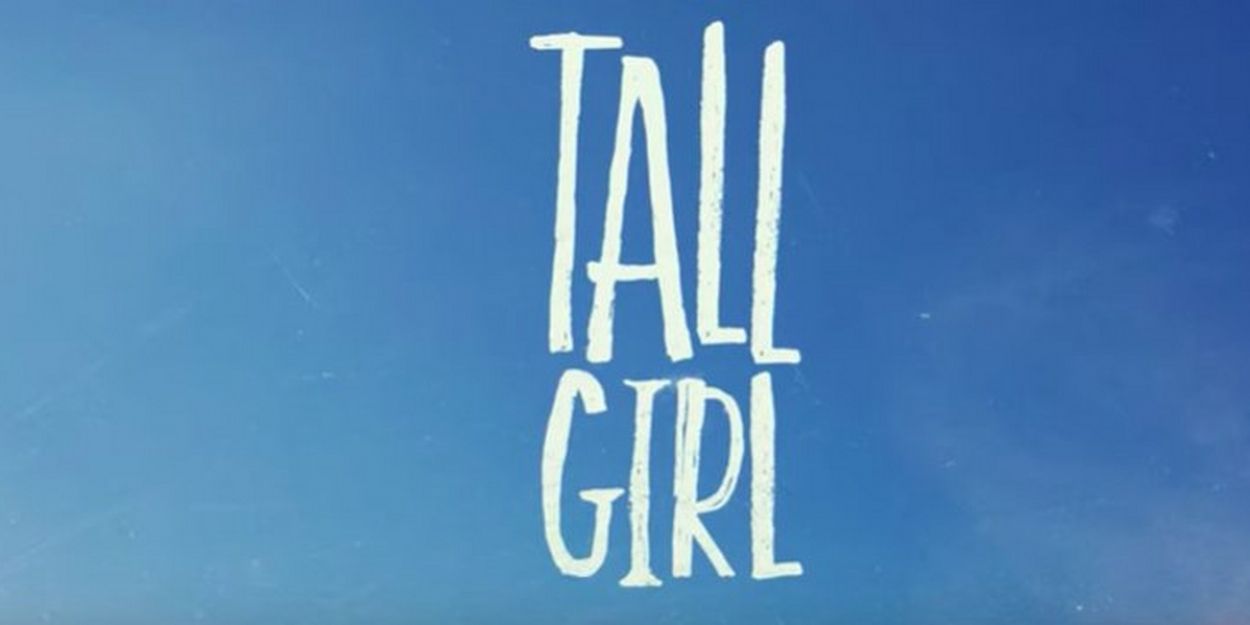 VIDEO: Netflix Releases Trailer for TALL GIRL Video