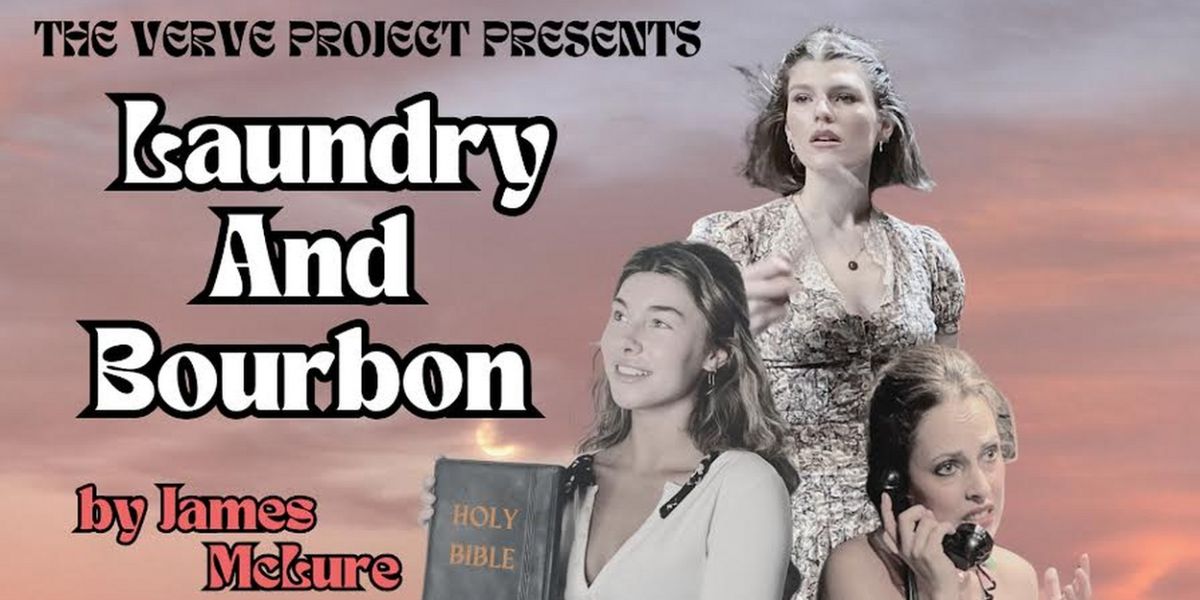 The Verve Project Presents LAUNDRY & BOURBON By James McLure 