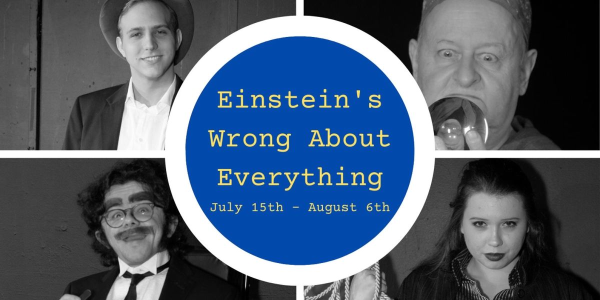 Review: 'WHISKEY TANGO FOXTROT' EINSTEIN'S WRONG ABOUT EVERYTHING at The Overtime Theater