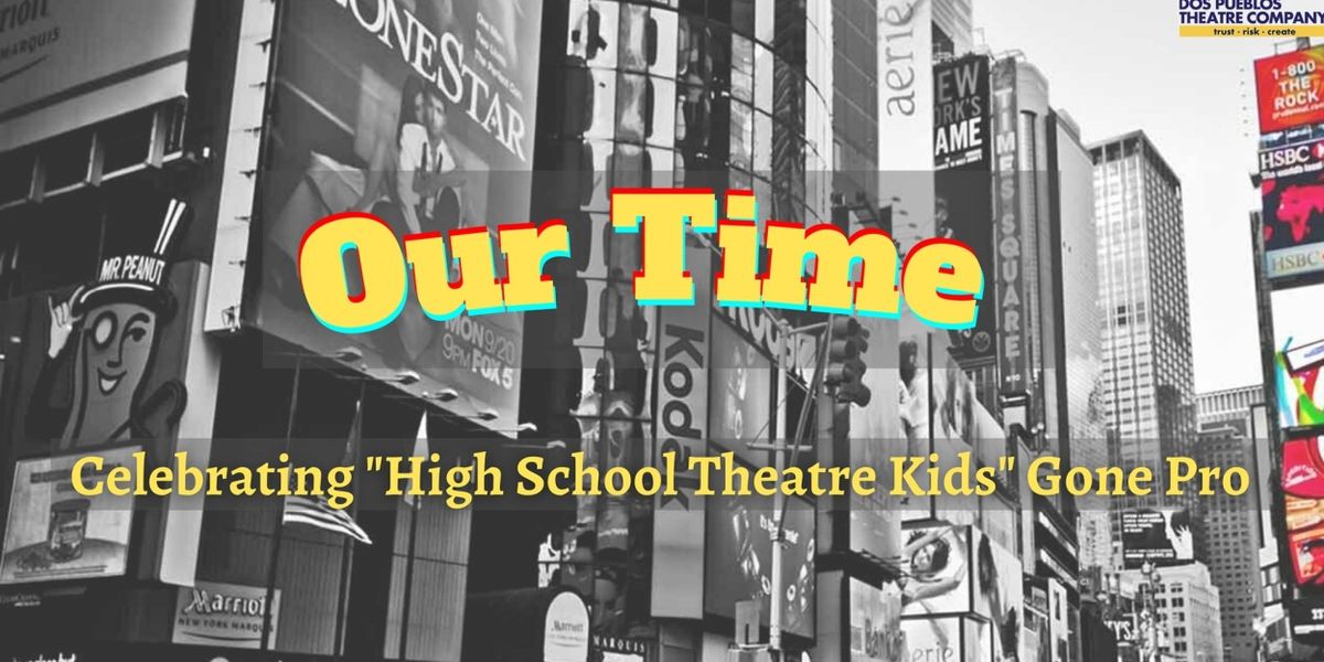 OUR TIME: CELEBRATING 'HIGH SCHOOL THEATER KIDS' GONE PRO is Coming to 54 Below This Month